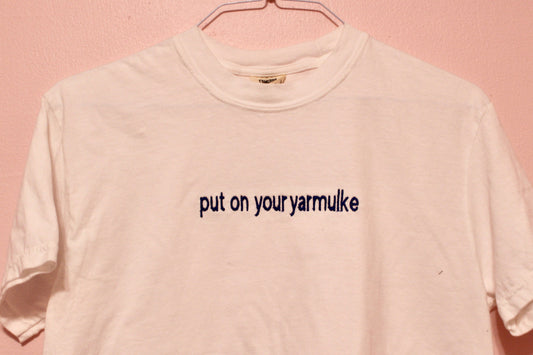 Put On Your Yarmulke shirt