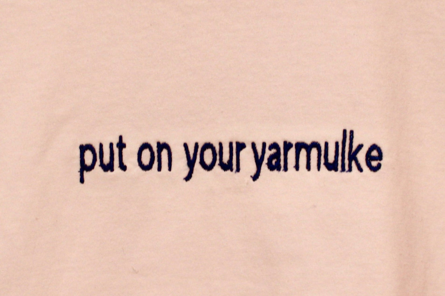 Put On Your Yarmulke shirt