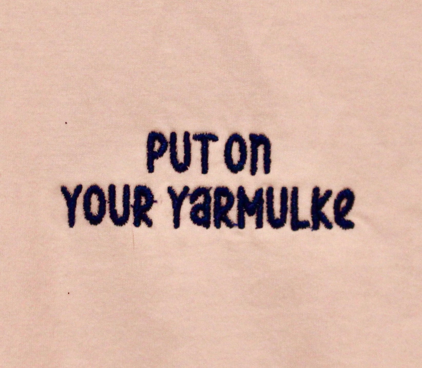 Put On Your Yarmulke shirt