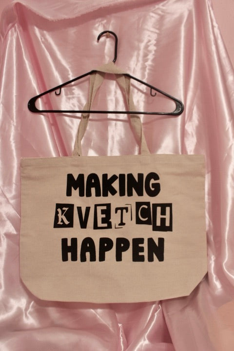 Making Kvetch Happen tote