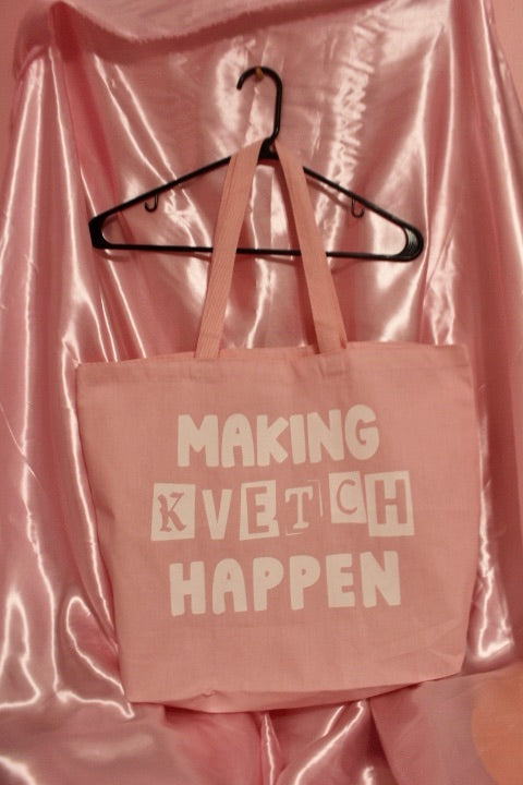 Making Kvetch Happen tote