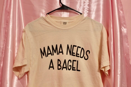 Mama Needs A Bagel shirt