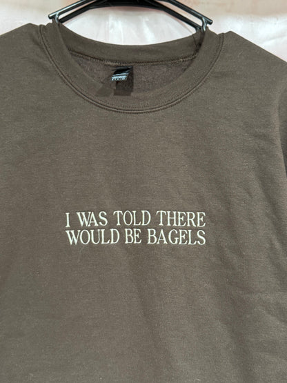 I Was Told There Would Be Bagels