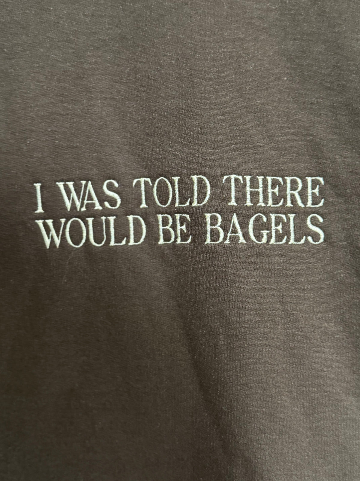 I Was Told There Would Be Bagels
