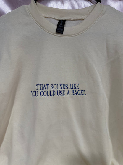 That Sounds Like You Could Use A Bagel