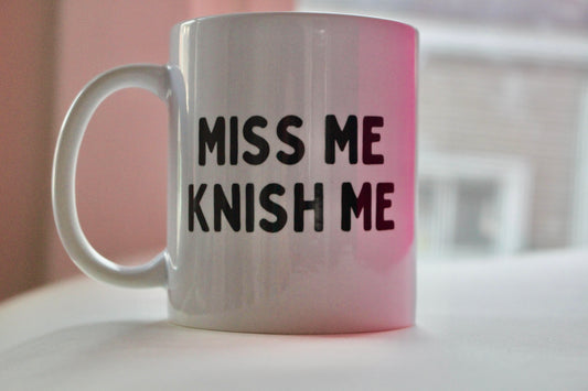 Miss Me Knish Me Mug